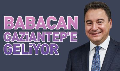 Ali Babacan Gaziantep'e geliyor