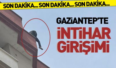Gaziantep'te intihar girişimi
