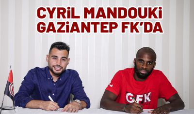 Cyril Mandouki Gaziantep FK’da