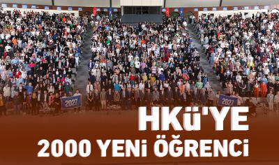 HKÜ'ye 2000 yeni öğrenci