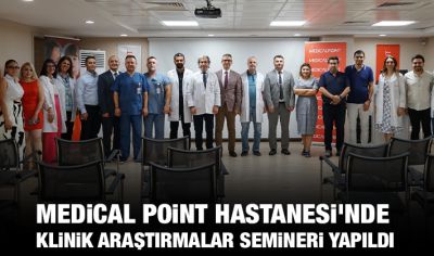 Medical Point Hastanesi'nde Klinik Araştırmalar Semineri Yapıldı