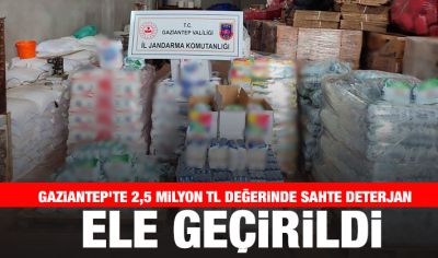 Gaziantep'te 2,5 milyon TL değerinde sahte deterjan ele geçirildi