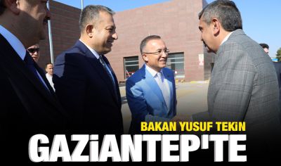 Bakan Yusuf Tekin Gaziantep'te