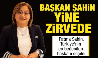  Fatma Şahin, Türkiye’nin en beğenilen başkanı seçildi