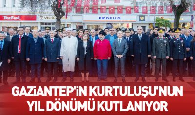 Gaziantep'in Kurtuluşu'nun yıl dönümü kutlanıyor