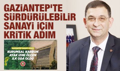 GAZİANTEP’TE SÜRDÜRÜLEBİLİR SANAYİ İÇİN KRİTİK ADIM