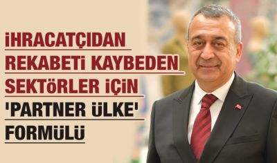 İhracatçıdan rekabeti kaybeden sektörler için ‘partner ülke’ formülü