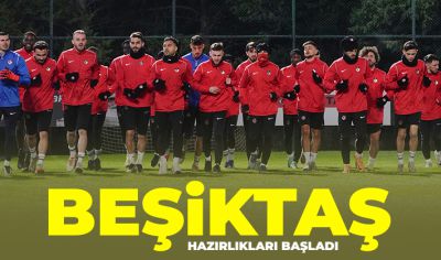 Beşiktaş hazırlıkları başladı 