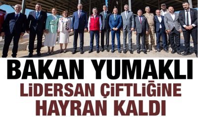 Bakan Yumaklı Lidersan Çiftliğine Hayran Kaldı