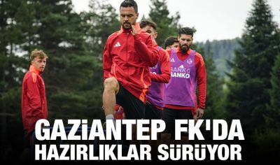 Gaziantep FK'da hazırlıklar sürüyor 