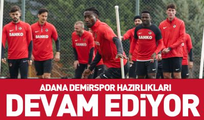 Adana Demirspor hazırlıkları devam ediyor