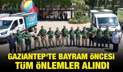 Gaziantep'te Bayram Öncesi Tüm Önlemler Alındı