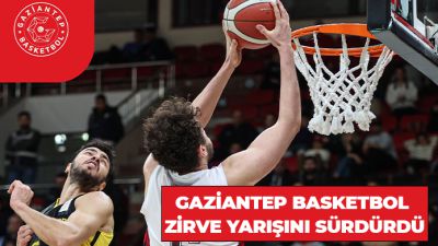 Gaziantep Basketbol zirve yarışını sürdürdü