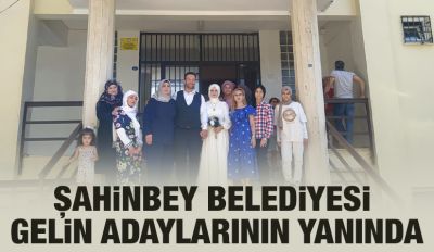 Şahinbey Belediyesi gelin adaylarının yanında