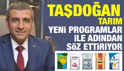 Taşdoğan Tarım, yeni programlar ile adından söz ettiriyor