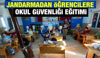 JANDARMADAN ÖĞRENCİLERE OKUL GÜVENLİĞİ EĞİTİMİ