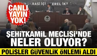 ŞEHİTKAMİL MECLİSİ’NDE NELER OLUYOR?