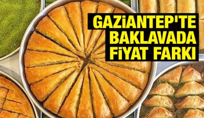 Gaziantep’te baklavada fiyat farkı