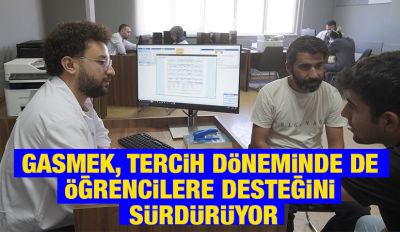 GASMEK, TERCİH DÖNEMİNDE DE ÖĞRENCİLERE DESTEĞİNİ SÜRDÜRÜYOR