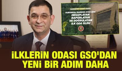 İLKLERİN ODASI GSO’DAN YENİ BİR ADIM DAHA