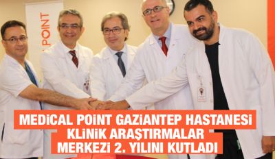 Medical Point Gaziantep Hastanesi Klinik Araştırmalar Merkezi 2. Yılını Kutladı
