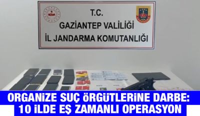 Organize Suç Örgütlerine Darbe: 10 İlde Eş Zamanlı Operasyon