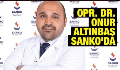 Opr. Dr. Onur Altınbaş SANKO’da