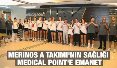 MERİNOS A TAKIMI'NIN SAĞLIĞI MEDİCAL POİNT'E EMANET