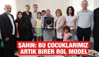 Şahin: Bu Çocuklarımız Artık Birer Rol Model