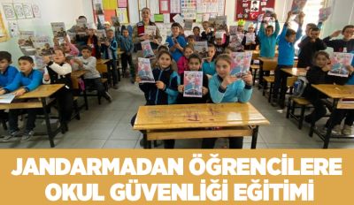 JANDARMADAN ÖĞRENCİLERE OKUL GÜVENLİĞİ EĞİTİMİ