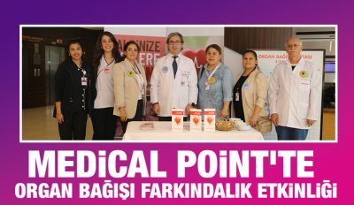 Medical Point'te organ bağışı farkındalık etkinliği