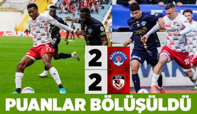 PUANLAR BÖLÜŞÜLDÜ: 2-2