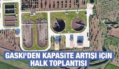 GASKİ’den Kapasite Artışı İçin Halk Toplantısı 