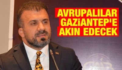 Avrupalılar Gaziantep’e Akın Edecek