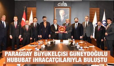 Paraguay Büyükelçisi Güneydoğulu Hububat ihracatçılarıyla buluştu
