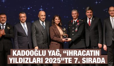 Kadooğlu Yağ, “İhracatın Yıldızları 2025”te 7. Sırada
