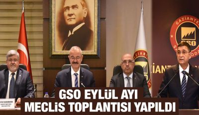GSO EYLÜL AYI MECLİS TOPLANTISI YAPILDI