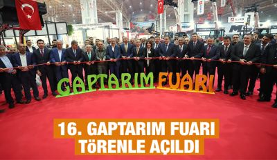 16. GAPTARIM FUARI TÖRENLE AÇILDI