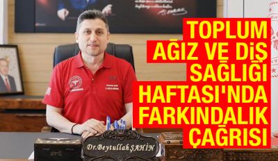 Toplum Ağız ve Diş Sağlığı Haftası’nda Farkındalık Çağrısı