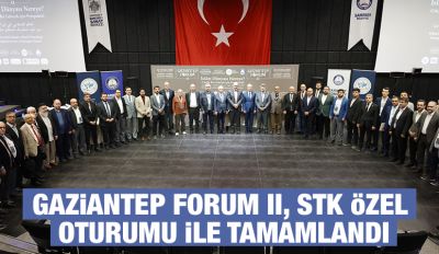 Gaziantep Forum II, STK Özel Oturumu ile Tamamlandı
