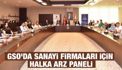 GSO’da Sanayi Firmaları İçin Halka Arz Paneli