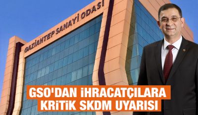 GSO’DAN İHRACATÇILARA KRİTİK SKDM UYARISI