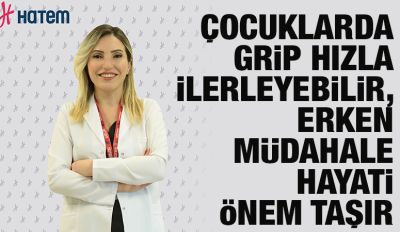 Çocuklarda grip hızla ilerleyebilir, erken müdahale hayati önem taşır