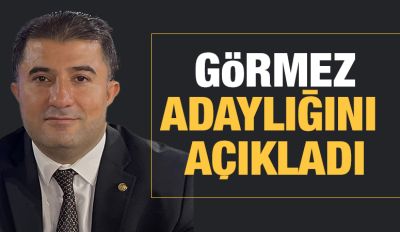 GÖRMEZ, ADAYLIĞINI AÇIKLADI