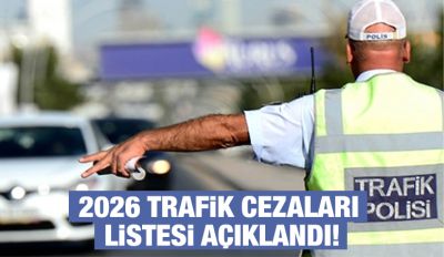 2026 trafik cezaları listesi açıklandı!