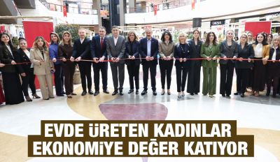 EVDE ÜRETEN KADINLAR EKONOMİYE DEĞER KATIYOR