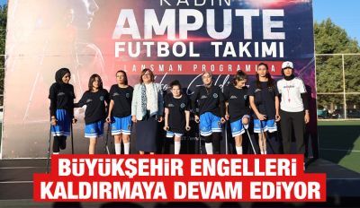 BÜYÜKŞEHİR ENGELLERİ KALDIRMAYA DEVAM EDİYOR