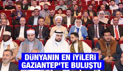 DÜNYANIN EN İYİLERİ GAZİANTEP’TE BULUŞTU
