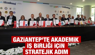 GAZİANTEP’TE AKADEMİK İŞ BİRLİĞİ İÇİN STRATEJİK ADIM