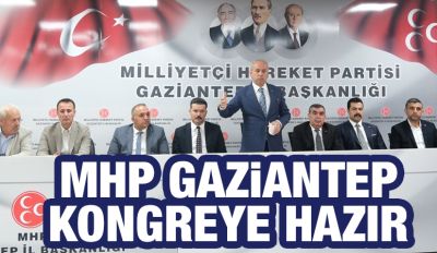 MHP GAZİANTEP KONGREYE HAZIR